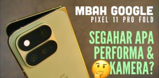 26jtan.. Ikut Ramein Layar Lipat! Google Pixel 11 Pro Fold, Chipset Tensor G6
